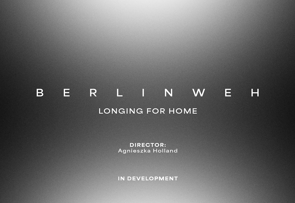 BERLINWEH – LONGING FOR HOME — IN DEVELOPMENT